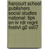 Harcourt School Publishers Social Studies National: 6pk On-lv Rdr Regnl Festivl G2 Ss07
