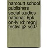 Harcourt School Publishers Social Studies National: 6pk On-lv Rdr Regnl Festivl G2 Ss07 door Hsp