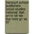 Harcourt School Publishers Social Studies National: 6pk On-lv Rdr We Live Here G1 Ss 07