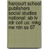 Harcourt School Publishers Social Studies National: Ab-lv Rdr Coll Us: Mkg Nw Ntn Ss 07