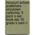 Harcourt School Publishers Storytown California: 5 Pack S Exc Book Exc 10 Grade K Sam N