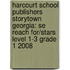 Harcourt School Publishers Storytown Georgia: Se Reach For/Stars Level 1-3 Grade 1 2008