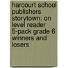 Harcourt School Publishers Storytown: On Level Reader 5-Pack Grade 6 Winners And Losers door Hsp