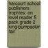 Harcourt School Publishers Trophies: On Level Reader 5 Pack Grade 2 King/Pumpackin Fair