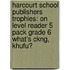 Harcourt School Publishers Trophies: On Level Reader 5 Pack Grade 6 What's Ckng, Khufu?