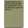 Hauptprobleme Der Religionsphilosophie Der Gegenwart: Drei Vorlesungen (German Edition) door Eucken Rudolf