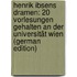 Henrik Ibsens Dramen: 20 Vorlesungen Gehalten an Der Universität Wien (German Edition)
