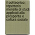 Il Politecnico; Repertorio Mensile Di Studj Applicati Alla Prosperita E Coltura Sociale