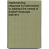 Implementing Response-to-Intervention to Address the Needs of English-Language Learners door Mary Lou Conroy
