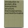 Introduction To Protein-dna Interactions: Structure, Thermodynamics, And Bioinformatics by Gary Stormo