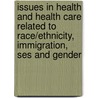 Issues In Health And Health Care Related To Race/ethnicity, Immigration, Ses And Gender door Jennie Jacobs Kronenfeld