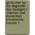 Jahrb Cher Fur Die Dogmatik Des Heutigen R Mischen Und Deutschen Privatrechts, Volume 1