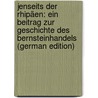 Jenseits Der Rhipäen: Ein Beitrag Zur Geschichte Des Bernsteinhandels (German Edition) door Mair Georg