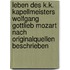 Leben des K.K. Kapellmeisters Wolfgang Gottlieb Mozart nach Originalquellen beschrieben