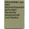Lebensbilder aus dem letztverflossenen Jarhundert deutscher Wissenschaft und Literatur. door Friedrich Lübker