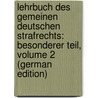 Lehrbuch Des Gemeinen Deutschen Strafrechts: Besonderer Teil, Volume 2 (German Edition) by Binding Karl