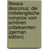 Libeaus Desconus: Die Mittelenglische Romanze Vom Schönen Unbekannten (German Edition) door Chestre Thomas