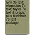 Lynn 3e Text; Eliopoulos 7e Text; Taylor 7e Text & Prepu; Plus Buchholz 7e Text Package