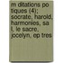 M Ditations Po Tiques (4); Socrate, Harold, Harmonies, Sa L, Le Sacre, Jocelyn, Ep Tres