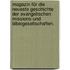 Magazin für die neueste Geschichte der evangelischen Missions-und Bibelgesellschaften.