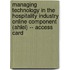 Managing Technology in the Hospitality Industry Online Component (Ahlei) -- Access Card