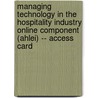 Managing Technology in the Hospitality Industry Online Component (Ahlei) -- Access Card door Michael L. Kasavana