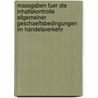 Massgaben Fuer Die Inhaltskontrolle Allgemeiner Geschaeftsbedingungen Im Handelsverkehr by Florian Pres