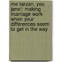 Me Tarzan, You Jane!: Making Marriage Work When Your Differences Seem to Get in the Way
