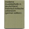 Moderne Musikästhetik in Deutschland: Historisch-Kritische Uebersicht (German Edition) door Moos Paul