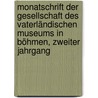 Monatschrift der Gesellschaft des Vaterländischen Museums in Böhmen, zweiter Jahrgang by Gesellschaft Des Vaterländischen Museums In Böhmen