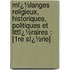 Mï¿½Langes Religieux, Historiques, Politiques Et Littï¿½Raires : [1Re Sï¿½Rie]