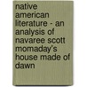 Native American Literature - An Analysis of Navaree Scott Momaday's  House Made of Dawn by Anja Dinter