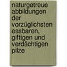 Naturgetreue Abbildungen der vorzüglichsten essbaren, giftigen und verdächtigen Pilze door Carl August Friedrich Harzer