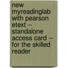 New Myreadinglab with Pearson Etext -- Standalone Access Card -- For the Skilled Reader door D.J. Henry