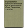 Organizational Communication in an Age of Globalization: Issues, Reflections, Practices by Theodore E. Zorn