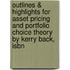 Outlines & Highlights For Asset Pricing And Portfolio Choice Theory By Kerry Back, Isbn