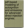 Pdf-based Modeling Of Autoignition And Emissions For Advanced Direct-injection Engines. door Eugene Hans Kung