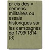 Pr Cis Des V Nemens Militaires Ou Essais Historiques Sur Les Campagnes De 1799 1814 (3) door Mathieu Dumas
