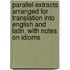 Parallel Extracts Arranged for Translation Into English and Latin, with Notes on Idioms