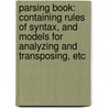 Parsing Book: Containing Rules of Syntax, and Models for Analyzing and Transposing, Etc door Allen Hayden Weld