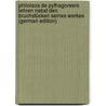Philolaos de Pythagoreers Lehren nebst den Bruchstücken seines Werkes (German Edition) by Böckh August