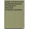 Politik und Wirtschaft: Qualifikationsphase. Schülerbuch Oberstufe Nordrhein-Westfalen door Moritz-Peter Haarmann