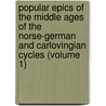 Popular Epics of the Middle Ages of the Norse-German and Carlovingian Cycles (Volume 1) door John Malcolm Forbes Ludlow