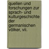 Quellen Und Forschungen Zur Sprach- Und Kulturgeschichte Der Germanischen Völker, Vii. door Onbekend