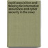 Rapid Acquisition and Fielding for Information Assurance and Cyber Security in the Navy
