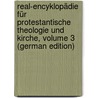 Real-Encyklopädie Für Protestantische Theologie Und Kirche, Volume 3 (German Edition) door Johann Jakob Herzog