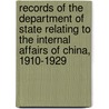 Records of the Department of State Relating to the Internal Affairs of China, 1910-1929 by Mordechai Rozanski