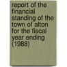 Report of the Financial Standing of the Town of Alton for the Fiscal Year Ending (1988) door Giovanni Alton