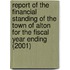 Report of the Financial Standing of the Town of Alton for the Fiscal Year Ending (2001)