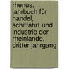 Rhenus. Jahrbuch für Handel, Schiffahrt und Industrie der Rheinlande, Dritter Jahrgang by Unknown